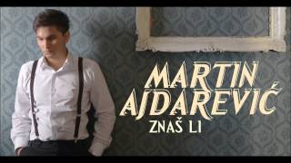 Martin Ajdarevic - Znaš li