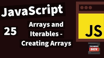Demystifying JavaScript Tutorials For Beginners(2020)-#25-Arrays and Iterables - Creating Arrays
