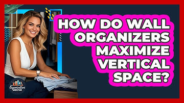 How Do Wall Organizers Maximize Vertical Space?