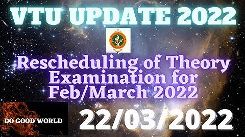 VTU UPDATE TODAY 2022 | VTU LATEST UPDATES | Rescheduling of Theory Examination... | DO GOOD WORLD |