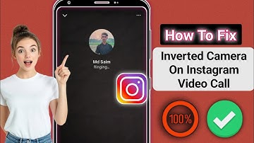 How To Fix  Fix Inverted Camera on Instagram Video Call (2025 Working Method)