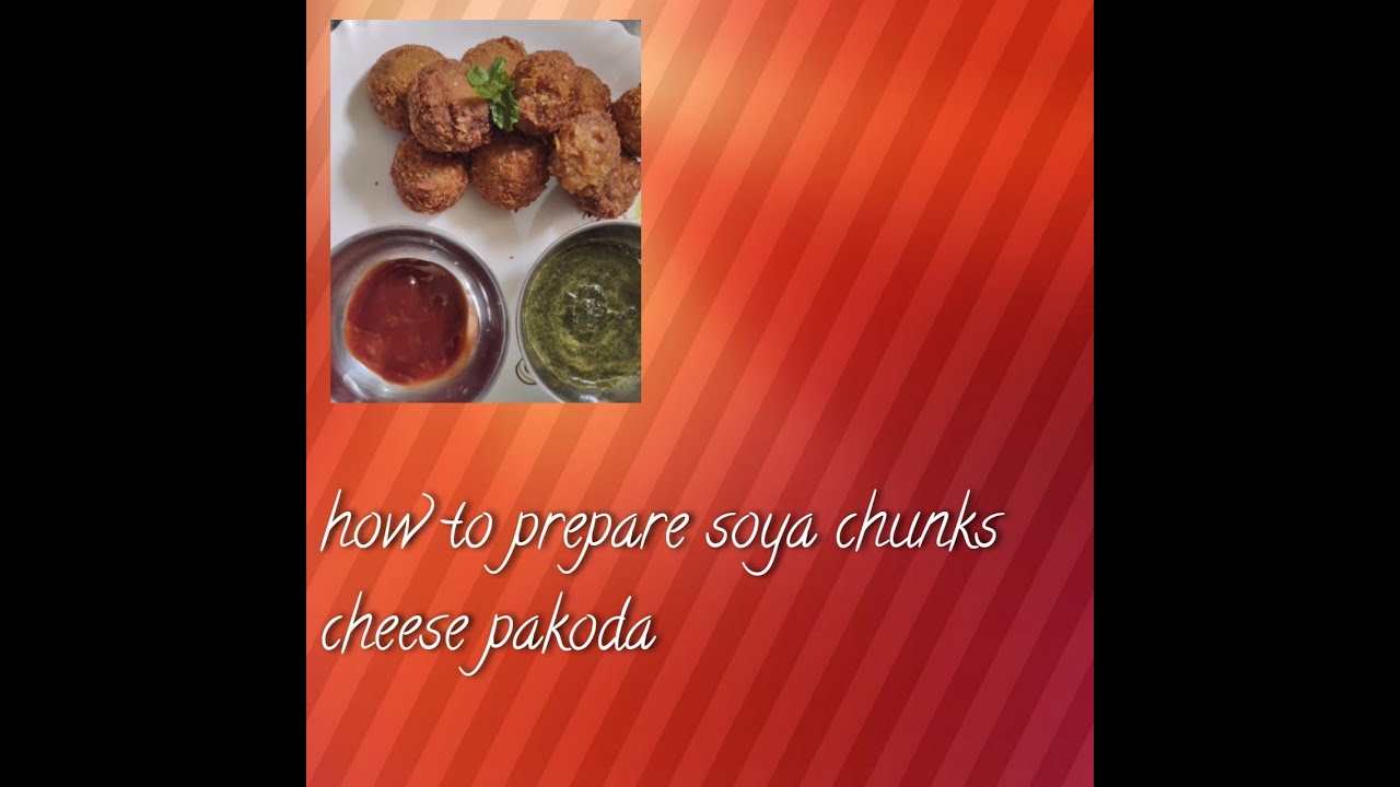 How To Prepare Soya Chunks Pakoda With Cheese YouTube how-to-prepare-soya-chunks-pakoda-with-cheese-youtube