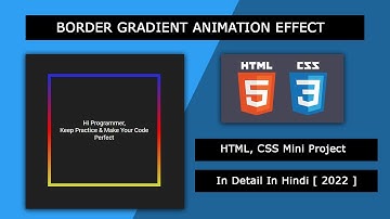 Border Gradient Animation Effect In HTML, CSS Mini Project In Detail In Hindi