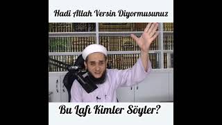 Gelene Allah Versin Diyor Musunuz?
