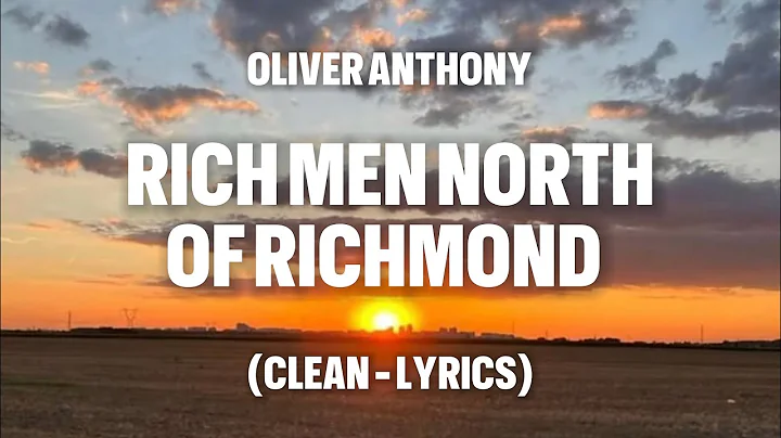 Oliver Anthony - Rich Men North of Richmond (clean - lyrics)
