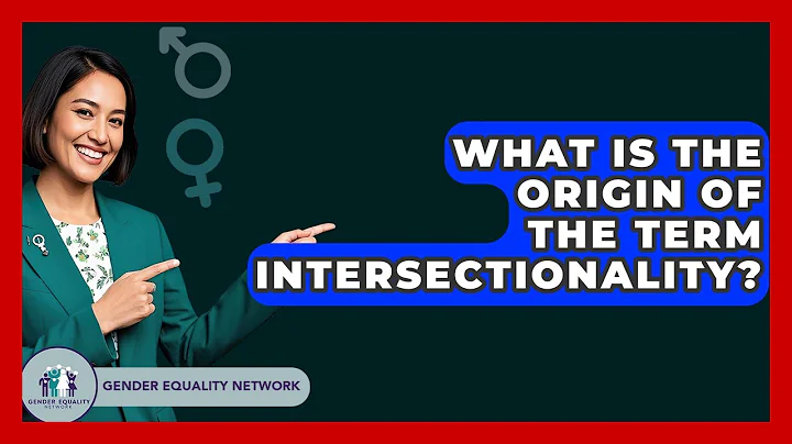 What Is The Origin Of The Term Intersectionality? - Gender Equality Network