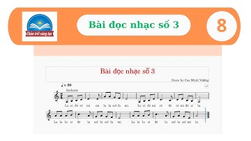 BÀI ĐỌC NHẠC SỐ 3 - LỚP 8 | SGK CHÂN TRỜI SÁNG TẠO