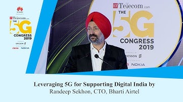 ET Telecom the 5G Congress: Session by Randeep Sekhon, CTO, Bharti Airtel
