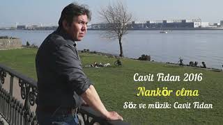 Cavit Fidan - Nankör Olma Resimi