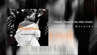 Rihanna - Diamonds (Jay Aliyev Remix) Resimi