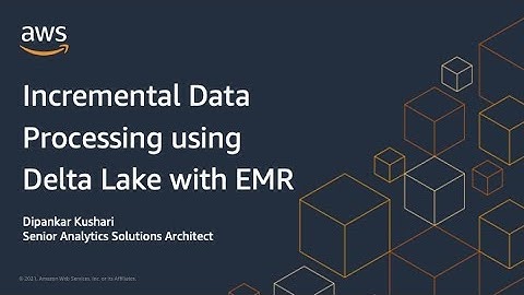 Incremental Data Processing using Delta Lake with EMR