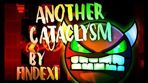Another Cataclysm by Findexi (Hard Demon) - Geometry Dash 2.1 (PC)
