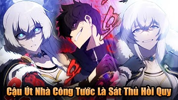 Chap 99 - Cậu Út Nhà Công Tước Là Sát Thủ Hồi Quy Chap Mới Nhất  l Thanh Minh Review