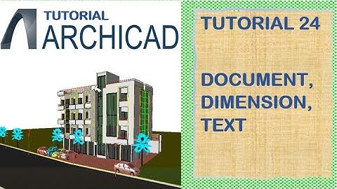 (24) ArchiCAD Essentials: Tutorial ቱቶሪያል | DOCUMENT, DIMENSION, TEXT