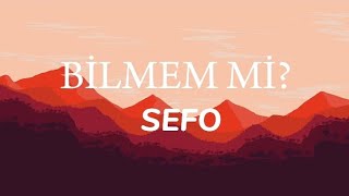 Sefo - Bilmem mi? - (Müzik/Lyrics/mix) lyrics/music (2)