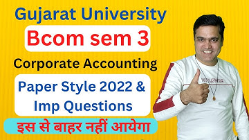 Bcom sem 3 Exam Pattern 2022 Corporate Accounting | Bcom sem 3 Paper Style 2022 | B.com sem 3 exam