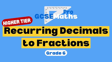 Terugkerende decimalen naar breuken | GCSE Maths Pro