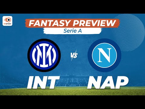 VUSport Preview: INT vs NAP | Inter Milan vs Napoli | Serie A | Fantasy Tips & Teams