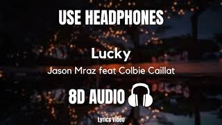 (8D) Lucky By Jason Mraz feat Colbie Caillat