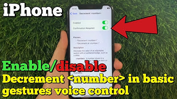 How to enable or disable decrement number in basic gestures voice control on iPhone X