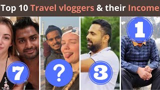 Top 10 Indian Travel Vloggers On YouTube with their YouTube income | travel bloggers India 2022 |