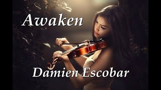 ❤ Awaken - Damien Escobar  ❤