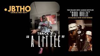 JBtho (Jawja Boi Roy) - A Little (performance)