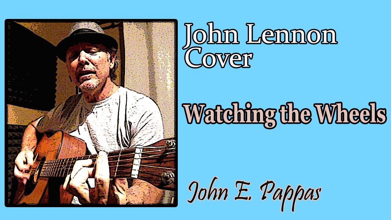 John Lennon Watching the Wheels Acoustic Cover YouTube
