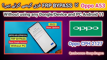 Oppo A53 (CPH2127) Frp bypass free 100% done android 11 Qualcomm Snapdragon | 2022 | TECH City