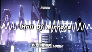 Furio - Hall Of Mirrors (DJ UNDER MASH)