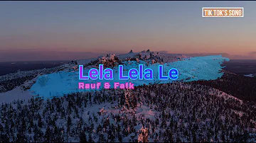 Lela Lela Le Rauf & Faik | Tik Tok song