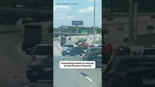 Improperly towed sedan swings on Houston highway, no injuries reported #shorts
