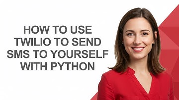 How to Use Twilio to Send Sms to Yourself with Python - AshleyHowTo