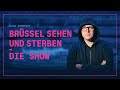 Nico semsrott brssel sehen und sterben  die show