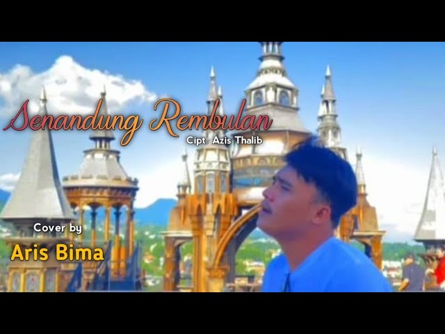 SENANDUNG REMBULAN ( IMAM S ARIFIN ) Cover Aris Bima class=