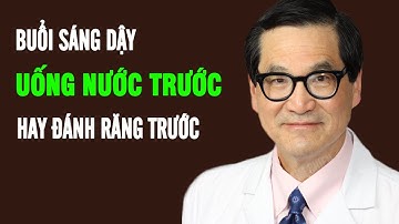 Buổi sáng thức dậy nên Uống Nước trước hay Đánh Răng trước   Sống Khỏe