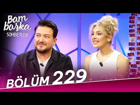 Bambaşka Sohbetler 229. Bölüm - Onur Büyüktopçu & Burcu Binici