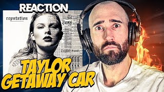 TAYLOR SWIFT - GETAWAY CAR [FIRST TIME REACTION]