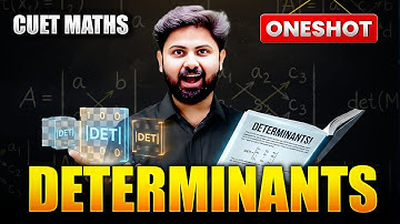 CUET 2026 Maths | Determinants Detailed One Shot🔥| Complete Concept + Latest PYQs