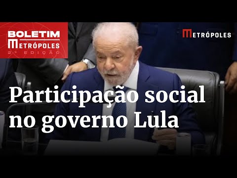 Lula cria Conselho de Participação Social nesta terça-feira (31/01) | Boletim Metrópoles 2º