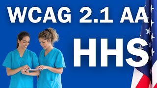 Full New Health and Human Services (HHS) Rule Requires WCAG 2.1 AA Standard for Websites and Mobile Apps News