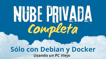 Nube Privada Completa con Debian y Docker