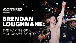 FULL FILM | Brendan Loughnane: The Making of a Millionaire Fighter | Montirex