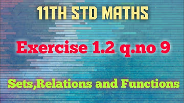 11th maths exercise 1.2 q.no 9 | class 11 | sets | Relations