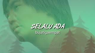 Download Lagu Bujatigaempat - Selalu Ada MP3
