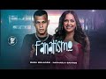 Raphaela Santos e DadaBoladao - Fanatismo