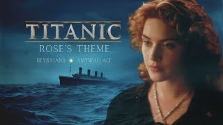 TITANIC | Rose's Theme | 3 Hour Beautiful Relaxation Music (@reyjuliand & @AmyWallaceVocalist)