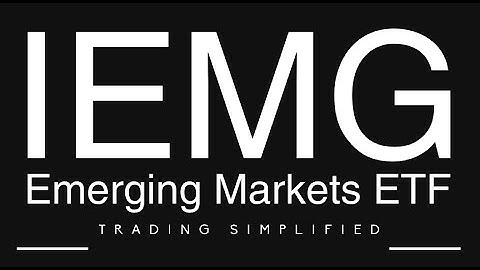 iShares Core MSCI Emerging Markets ETF - IEMG