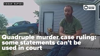 Quadruple murder case ruling: some statements can't be used