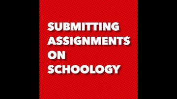 Submitting assignments on schoology